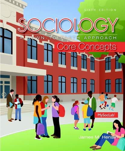 Sociology: A Down-To-Earth Approach. Core Concepts - 6th Edition