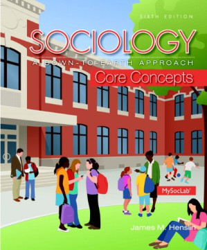 Sociology: A Down-To-Earth Approach. Core Concepts - James M. Henslin