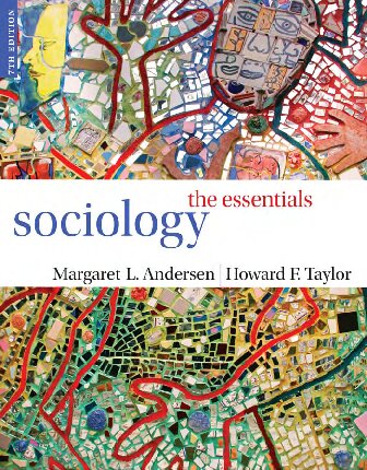 Sociology: The Essentials By Margaret L. Andersen; Howard F. Taylor