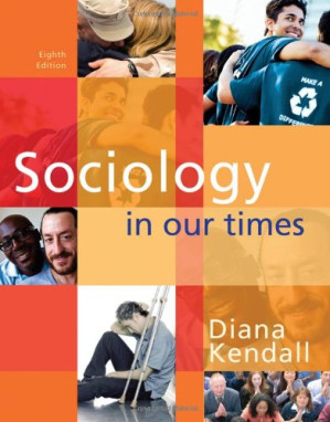 Sociology in Our Times By Diana Kendall