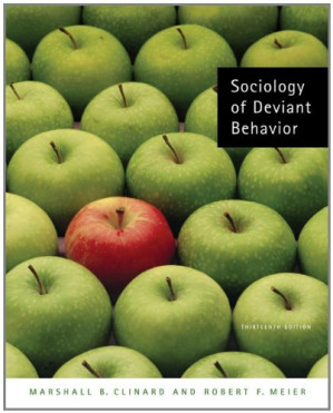 Sociology of Deviant Behavior, 13th Edition By Marshall B.Clinard, Robert F. Meier