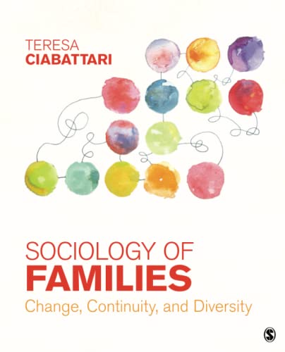 Sociology of Families by Teresa Ciabattari Change, Continuity, and Diversity