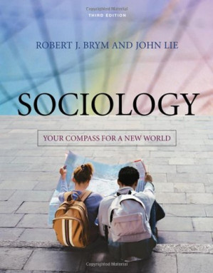 Sociology: your compass for a new world By Robert J. Brym, John Lie