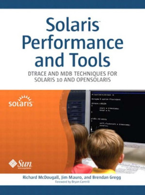Solaris Performance and Tools: Dtrace and Mdb Techniques for Solaris 10 and Opensolaris - McDougall, Richard;Mauro, Jim;Gregg, Brendan