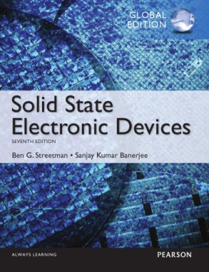 Solid State Electronic Devices: Global Edition - Ben G. Streetman; Sanjay Kumar Banerjee
