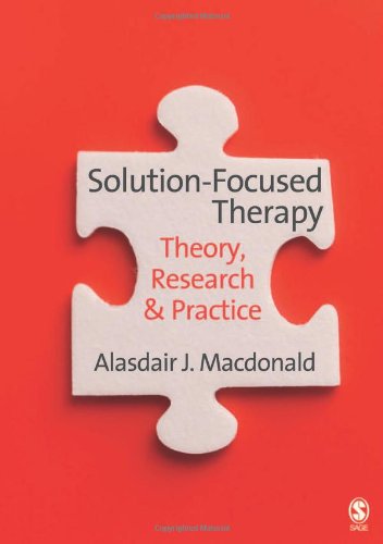 Solution-Focused Therapy: Theory, Research & Practice: Theory, Research and Practice