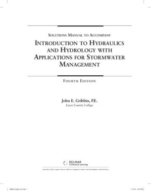 Solution Manual to Introduction to Hydraulics & Hydrology with Applications for Stormwater Management By John E. Gribbin - 9781285415420