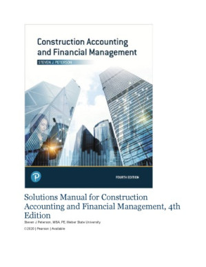 Solutions Manual for Construction Accounting and Financial Management, - Steven J. Peterson MBA, PE