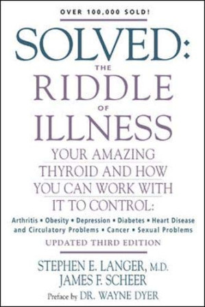Solved: The Riddle of Illness (3rd Edition) By Stephen E. Langer, James F. Scheer, Wayne W. Dyer