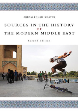 Sources in the history of the modern Middle East By Khater, Akram Fouad