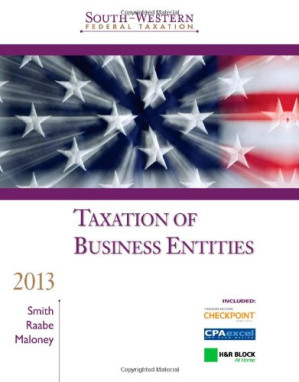 South-Western Federal Taxation 2013: Taxation of Business Entities By William A. Raabe, William H. Hoffman, James E. Smith