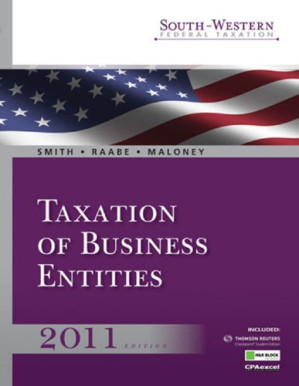 South-western Federal Taxation 2011: Taxation of Business Entities By James E. Smith, William A. Raabe, David M. Maloney