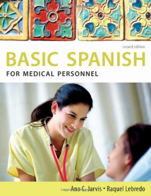 Spanish for Medical Personnel: Basic Spanish Series, Second Edition (Basic Spanish (Heinle Cengage)) By Ana Jarvis, Raquel Lebredo