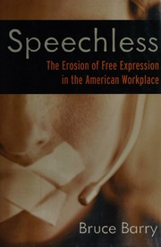 Speechless: the erosion of free expression in the American workplace