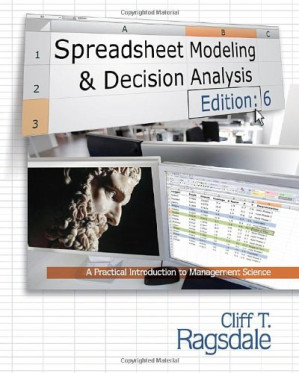 Spreadsheet Modeling & Decision Analysis By Cliff Ragsdale - 9781414449548