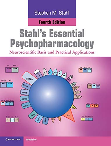 Stahl's Essential Psychopharmacology: Neuroscientific Basis and Practical Applications - 4th Edition