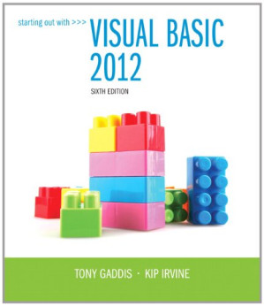 Starting Out With Visual Basic 2012 - Tony Gaddis, Kip Irvine