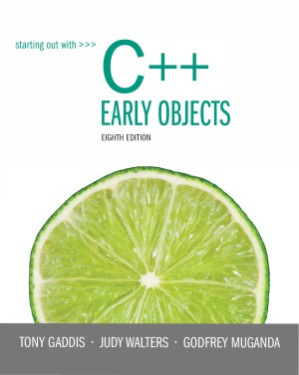 Starting Out with C++ Early Objects - Tony Gaddis, Judy Walters, Godfrey Muganda