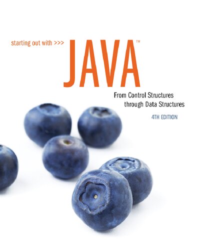 Starting Out with Java: From Control Structures through Data Structures (4th Edition) - Tony Gaddis
