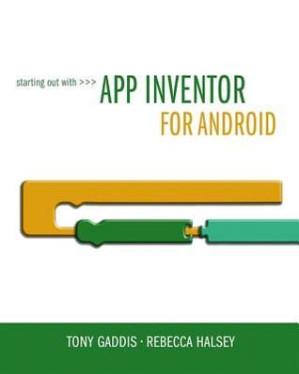 Starting out with App Inventor for Android - Gaddis, Tony