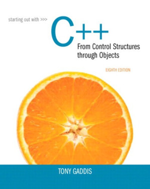 Starting out with C++ : from control structures through objects - Tony Gaddis