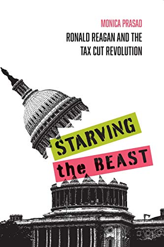 Starving the Beast: Ronald Reagan and the Tax Cut Revolution - 9780871546920