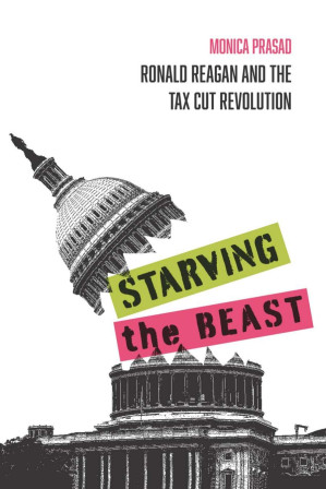 Starving the Beast: Ronald Reagan and the Tax Cut Revolution - 9781610448765
