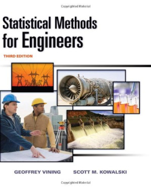Statistical Methods for Engineers 3rd edition By G. Geoffrey Vining, Scott Kowalski