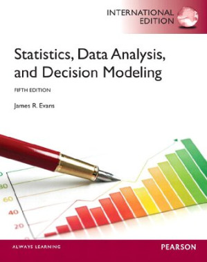 Statistics, Data Analysis, and Decision Modeling - James R. Evans