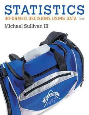 Statistics: Informed Decisions Using Data - Michael Sullivan III - 9781292157115