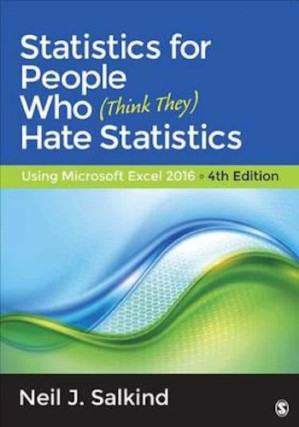 Statistics for People Who (Think They) Hate Statistics: Using Microsoft Excel 2016, Fourth Edition - 1000000300451