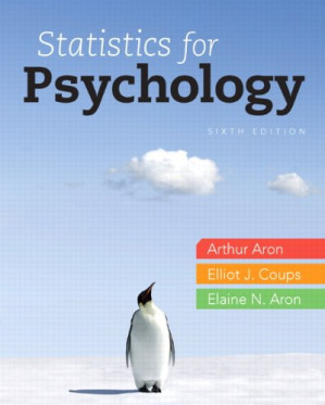 Statistics for Psychology, 6th ed - Arthur Aron Ph.D., Elaine N. Aron Ph.D., Elliot Coups Ph.D.