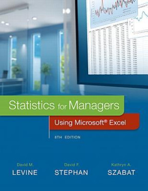 Statistics for managers using Microsoft Excel - Levine, David M;Stephan, David F;Szabat, Kathryn A