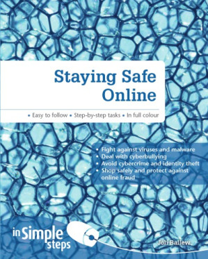 Staying safe online in simple steps - Ballew, Joli