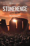 Stonehenge: A Brief History (Archaeological Histories) - Mike Parker Pearson