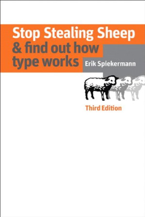 Stop Stealing Sheep & Find Out How Type Works - Safari, an O'Reilly Media Company.; Spiekermann, Erik
