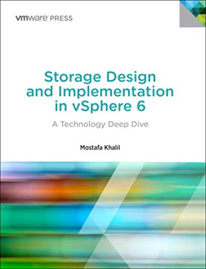 Storage Design and Implementation in vSphere 6: A Technology Deep Dive - Mostafa Khalil