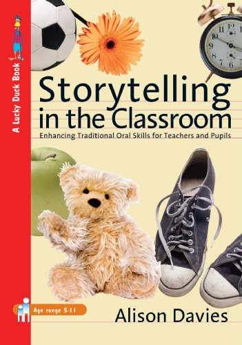 Storytelling in the Classroom: Enhancing Traditional Oral Skills for Teachers and Pupil (Lucky Duck Books)