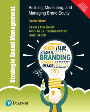 Strategic Brand Management: Building, Measuring, and Managing Brand Equity - Kevin Lane Keller, Ambi M. G. Parameswaran, Isaac Jacob