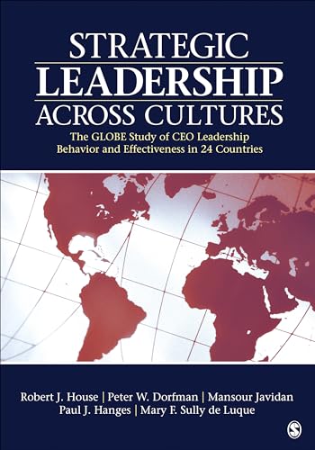 Strategic Leadership Across Cultures: The GLOBE Study of CEO Leadership Behavior and Effectiveness in 24 Countries