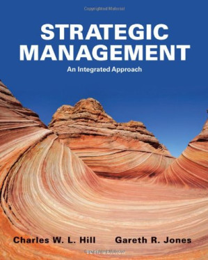 Strategic Management: An Integrated Approach By Charles W. L. Hill, Gareth R. Jones