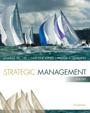 Strategic Management: Theory: An Integrated Approach By Charles W. L. Hill, Gareth R. Jones, Melissa A. Schilling - 9781285465593