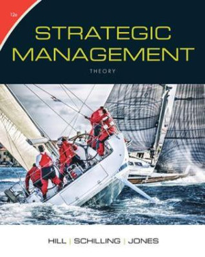 Strategic Management: Theory: An Integrated Approach By Charles W.L. Hill; Melissa A. Schilling; Gareth R. Jones