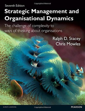 Strategic Management and Organisational Dynamics - Ralph.D. Stacey, Chris Mowles