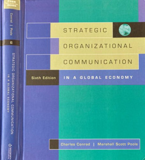 Strategic Organizational Communication in a Global Economy By Charles Conrad, Marshall Scott Poole