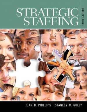 Strategic Staffing, 3rd Global Edition - Gully, Stanley M.; Phillips, Jean M