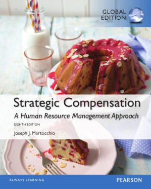 Strategic compensation: a human resource management approach - Martocchio, Joseph J