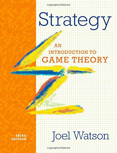 Strategy: An Introduction to Game Theory - 3rd Edition