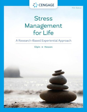 Stress Management for Life: A Research-Based Experiential Approach By Michael Olpin, Margie Hesson