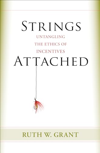 Strings Attached: Untangling the Ethics of Incentives - 9780691151601